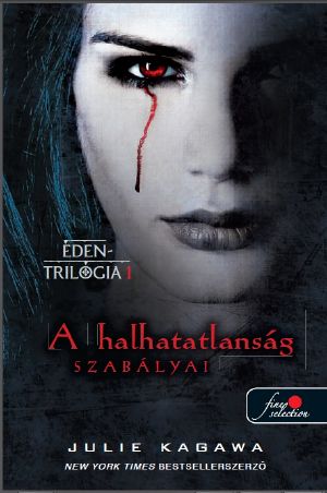 [Blood of Eden 01] • A halhatatlanság szabályai